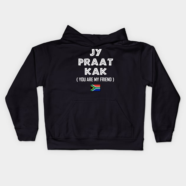 South Africa Jy Praat Kak | Funny Afrikaans Braai Chat | Talking Nonsense Amongst Friends & Family Kids Hoodie by BraaiNinja